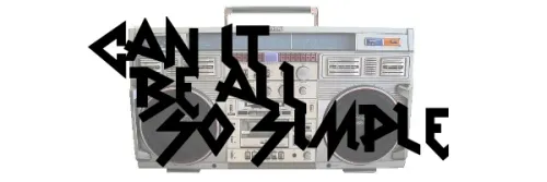 Can It Be All So Simple logo